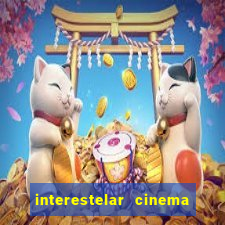 interestelar cinema 2024 cinemark